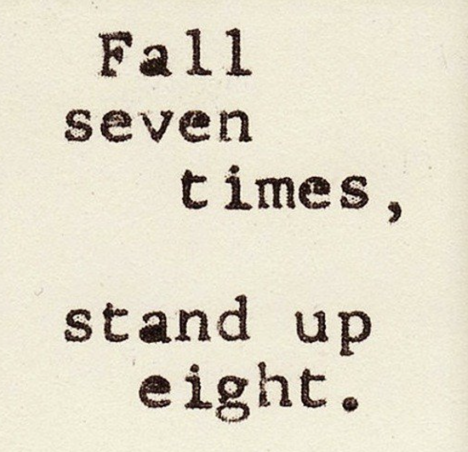 Grit and grace in quote form: "Fall Seven times, stand up eight."